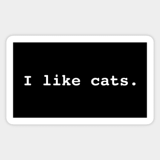 I like Cats Minimal Quote Sticker